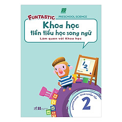 Khoa Học Tiền Tiểu Học Song Ngữ – Sách Luyện Tập 2