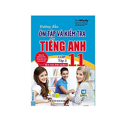 Hướng Dẫn Ôn Tập và Kiểm Tra Tiếng Anh lớp 11 tập 2 ( tặng 1 giá đỡ iring dễ thương)</spa