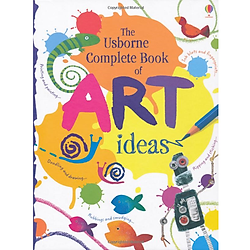 The Usborne complete book of art ideas