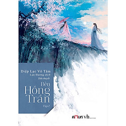 Cuốn sách không thể bỏ qua với người đọc hâm mộ truyện ngôn tình Bến hồng trần tập 2</spa