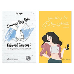 Combo Truyện Ngắn Tản Văn Bạn Gái Nên Đọc Ít Nhất 1 Lần trong Đời: Đàn Ông Hay Hứa, Phụ N