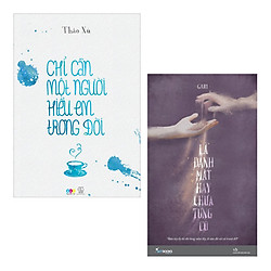 Combo Mối Tình Dang Dở: Chỉ Cần Một Người Hiểu Em Trong Đời + Là Đánh Mất Hay Chưa Từng Có