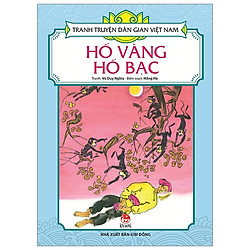 Tranh Truyện Dân Gian Việt Nam: Hố Vàng Hố Bạc (Tái Bản 2019)