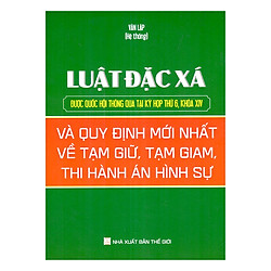 Luật Đặc Xá Và Quy Định Mới Nhất Về Tạm Giữ, Tạm Giam, Thi Hành Án Hình Sự