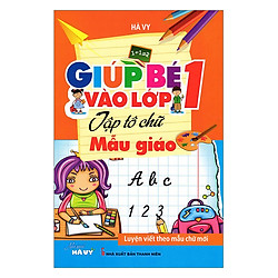 Giúp Bé Vào Lớp 1 – Tập Tô Chữ Mẫu Giáo