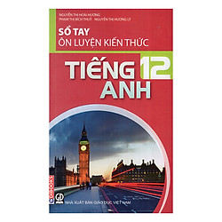 Sổ Tay Ôn Luyện Kiến Thức Tiếng Anh 12