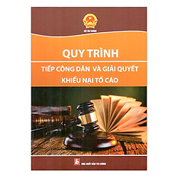Quy Trình Tiếp Công Dân Và Giải Quyết Khiếu Nại Tố Cáo