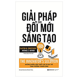 Giải Pháp Cho Đổi Mới Và Sáng Tạo – The Innovator’s Solution (Quà Tặng Cây Viết Galaxy)</