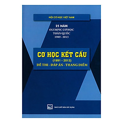 Cơ Học Kết Cấu 1991 – 2013 (Đề Thi – Đáp Án – Thang Điểm) 