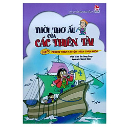 Thời Thơ Ấu Của Các Thiên Tài – Tập 3: Những Thiên Tài Yêu Thích Thám Hiểm (Tái Bản 2017)