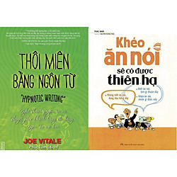 Combo Thôi Miên Bằng Ngôn Từ Và Khéo Ăn Nói Sẽ Có Được Thiên Hạ