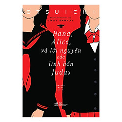 Hana, Alice Và Lời Nguyện Của Linh Hồn Judas