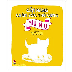 Cẩm Nang Chăm Sóc Thú Cưng – Cún Con – Miu Miu
