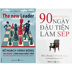 Combo 2 Cuốn: Kế Hoạch Hành Động 100 Ngày Lãnh Đạo Đầu Tiên + 90 Ngày Đầu Tiên Làm Sếp</s