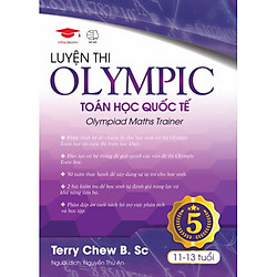 Tập 5 – Luyện Thi Olympic Toán Quốc Tế (11-13 Tuổi)