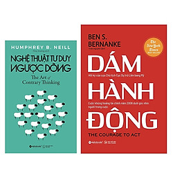 Combo Sách Tư Duy – Kỹ Năng Sống :  Nghệ Thuật Tư Duy Ngược Dòng + Dám Hành Động