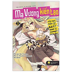 Ma Vương Kiến Tạo – Hầm Ngục Kiên Cố Nhất Chính Là Thành Phố Hiện Đại – Tập 3 (Tái Bản 20