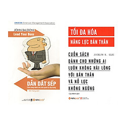 Combo Sách Kỹ Năng Làm Việc: Dẫn Dắt Sếp + Tối Đa Hóa Năng Lực Bản Thân