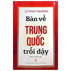 Bàn Về Trung Quốc Trỗi Dậy