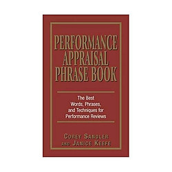 Performance Appraisals Phrase Book: The Best Words, Phrases, and Techniques for Performace Reviews Paperback