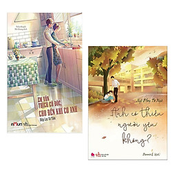 Combo Tiếu Thuyết Lãng Mạn: Anh Có Thiếu Người Yêu Không? + Em Vốn Thích Cô Độc, Cho Đến