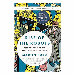 Rise Of The Robots: Technology And The Threat Of A Jobless Future