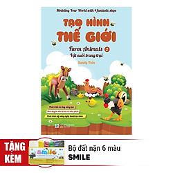 Tạo Hình Thế Giới – Vật Nuôi Trang Trại 2 (Kèm 1 Bộ Đất Nặn 6 Màu Smile)