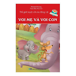 Thế Giới Tuyệt Vời Của Động Vật – Voi Mẹ và Voi Con