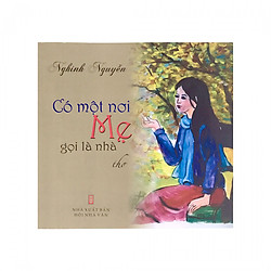 Có một nơi mẹ gọi là nhà