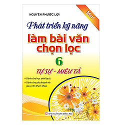 Phát Triển Kĩ Năng Làm Bài Văn Chọn Lọc Lớp 6