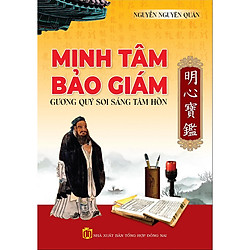 Minh Tâm Bảo Giám – Gương Quý Soi Sáng Tâm Hồn (Tái Bản)