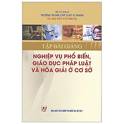 Tập Bài Giảng Nghiệp Vụ Phổ Biến, Giáo Dục Pháp Luật Và Hòa Giải Ở Cơ Sở