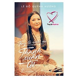 Thay Lời Muốn Nói – Thanh Xuân Tôi