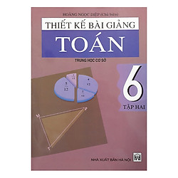 Thiết Kế Bài Giảng Toán Trung Học Cơ Sở 6 Tập 2