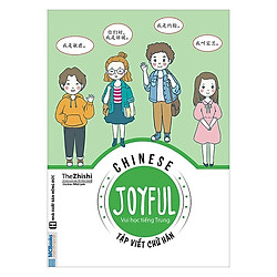 Joyful Chinese – Vui Học Tiếng Trung – Tập Viết Chữ Hán(Tặng kèm Kho Audio Books)