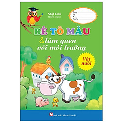 Bé Tô Màu & Làm Quen Với Môi Trường – Vật Nuôi