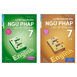 Combo Sách Tiếng Anh THCS: Luyện Chuyên Sâu Ngữ Pháp Và Bài Tập Tiếng Anh 7 (Bộ 2 cuốn/ T