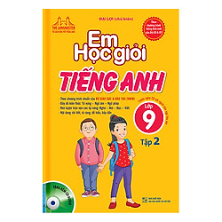 Em Học Giỏi Tiếng Anh Lớp 9 (Tập 2) – Kèm Đĩa CD