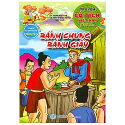 Bánh Chưng, Bánh Giầy – Truyện Cổ Tích Việt Nam