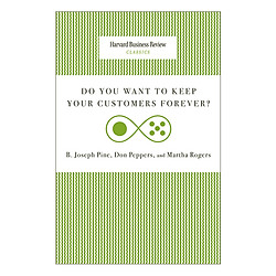 Do You Want to Keep Your Customers Forever?