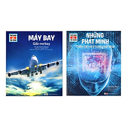 Combo 2 cuốn sách hay dành cho thiếu nhi Thế Nào Và Tại Sao: Máy Bay – Giấc Mơ Bay + Nhữn