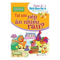 Tuần Lễ Bách Khoa Thú Vị – Thứ Hai Tò Mò – Tại Sao Nên Ăn Nhiều Rau?