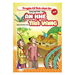 Truyện Cổ Tích Chọn Lọc – Song Ngữ Việt – Anh – Ăn Khế Trả Vàng