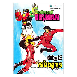 Dũng Sĩ HESMAN – Tập 12: Những Kẻ Giả Dạng