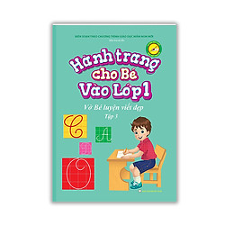 Hành Trang Cho Bé Vào Lớp 1 – Vở Bé Luyện Viết Đẹp (Tập 3) 