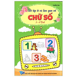 Bé Tập Tô & Làm Quen Với Chữ Số (3-4 Tuổi)