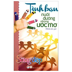 Tình Bạn Nuôi Dưỡng Những Uớc Mơ