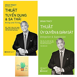 Combo Thuật Ủy Quyền Và Giám Sát – Thuật Tuyển Dụng Và Sa Thải ( Tặng Kèm Số Tay )