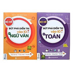 Combo sách Bộ Đề Bứt Phá Điểm Thi Vào 10 Môn Ngữ Văn + Môn Toán(Tặng kèm bút chì Kingbook