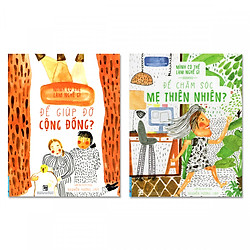 Combo sách mình có thể làm nghề gì: Để giúp đỡ cộng đồng và Để chăm sóc mẹ thiên nhiên